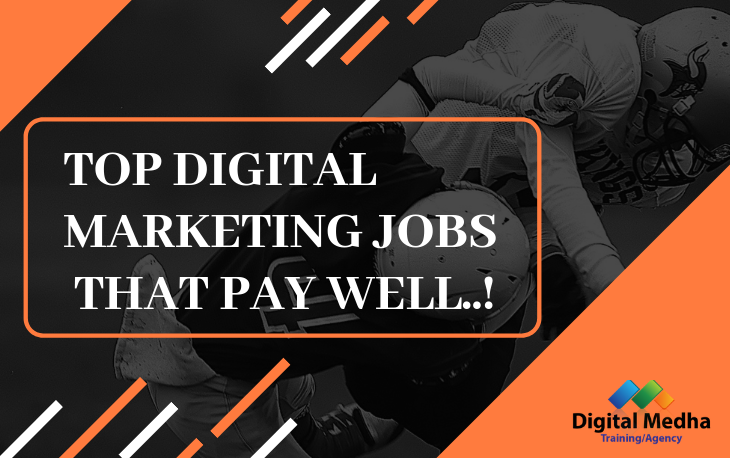 Top Digital Marketing Jobs that will pay well – Digital Medha